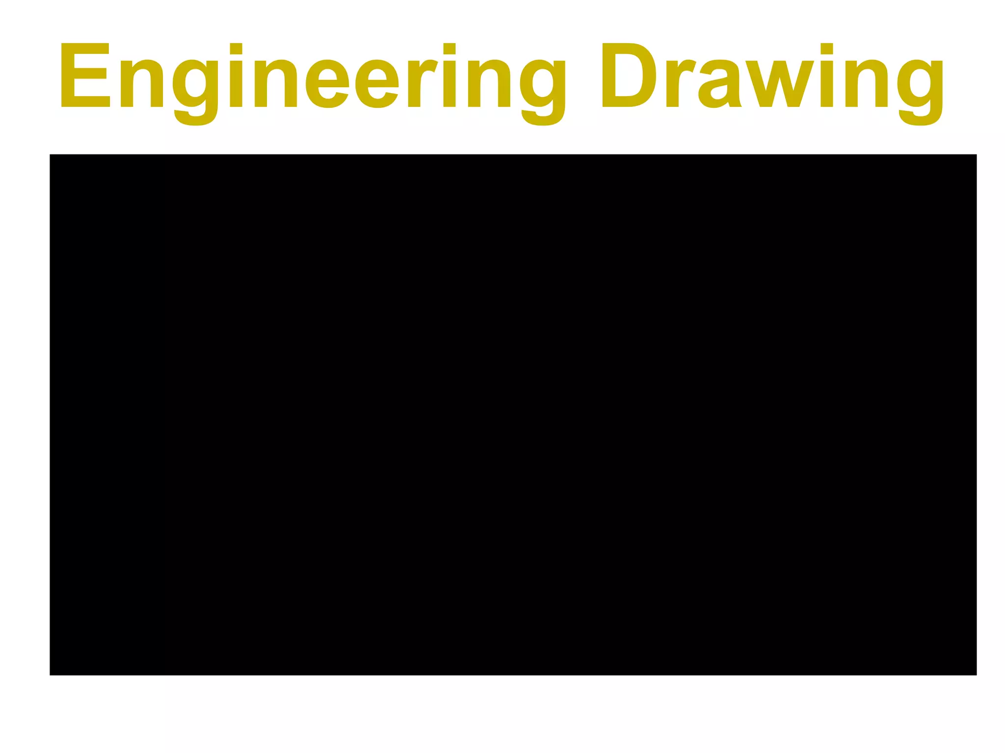 Engineering Drawing
 