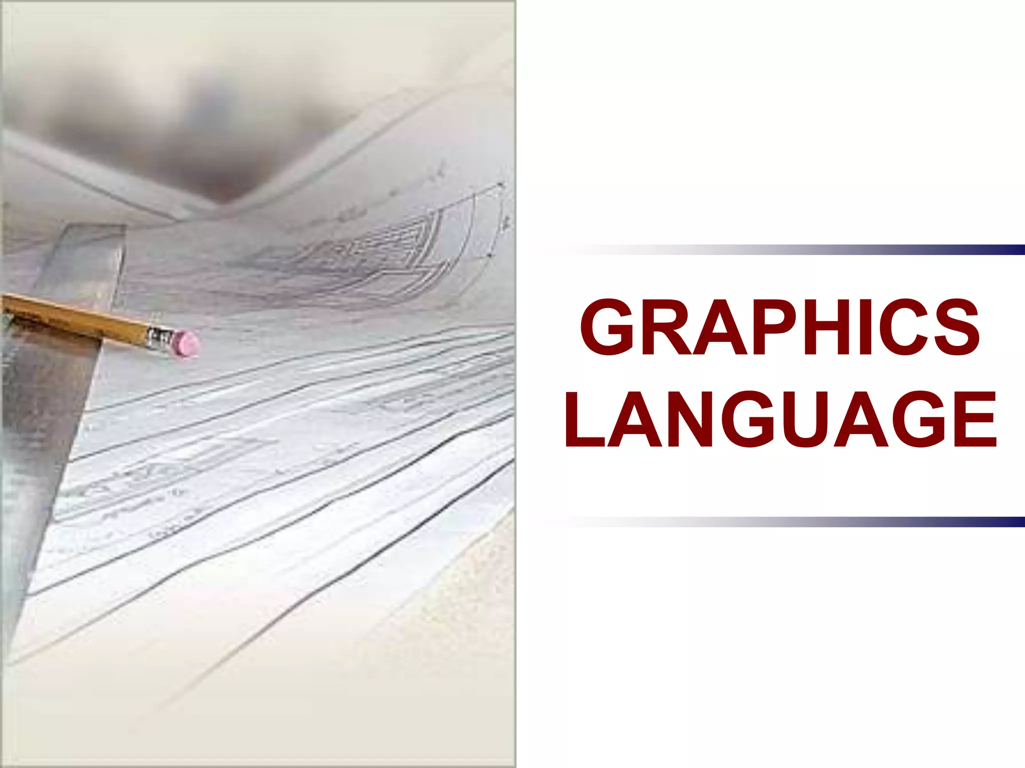 GRAPHICS
LANGUAGE
 