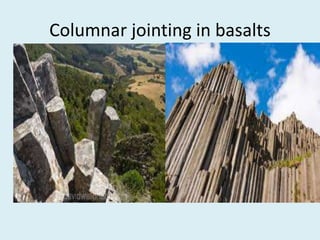 Columnar jointing in basalts
 