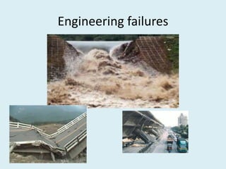 Engineering failures
 