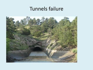Tunnels failure
 