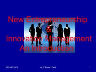 08/29/10   08:36 by Dr.Rajesh Patel New Entrepreneurship  & Innovation Management An Introduction  