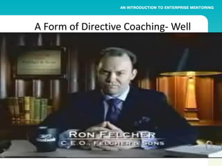 A Form of Directive Coaching- Well
                        not really!
 