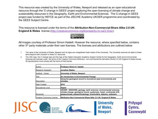 Further ReadingHaslett, S.K. 1994. Planktonicforaminiferalbiostratigraphy and palaeoceanography of the Cretaceous-Tertiary boundary section at Bidart, south-west France. Cretaceous Research, 15: 179-192.Haslett, S.K. ed. 2002. Quaternary Environmental Micropalaeontology. Arnold, 340pp. (especially chapters 1 and 11).Pickering, K.T. & Owen, L.A. 1997. An Introduction to Global Environmental Issues (2nd Edition). Routledge, 512pp. (read pp. 8-13, 21-26, 32, 39-41, 43-44, Box 2.1, Box 2.2).