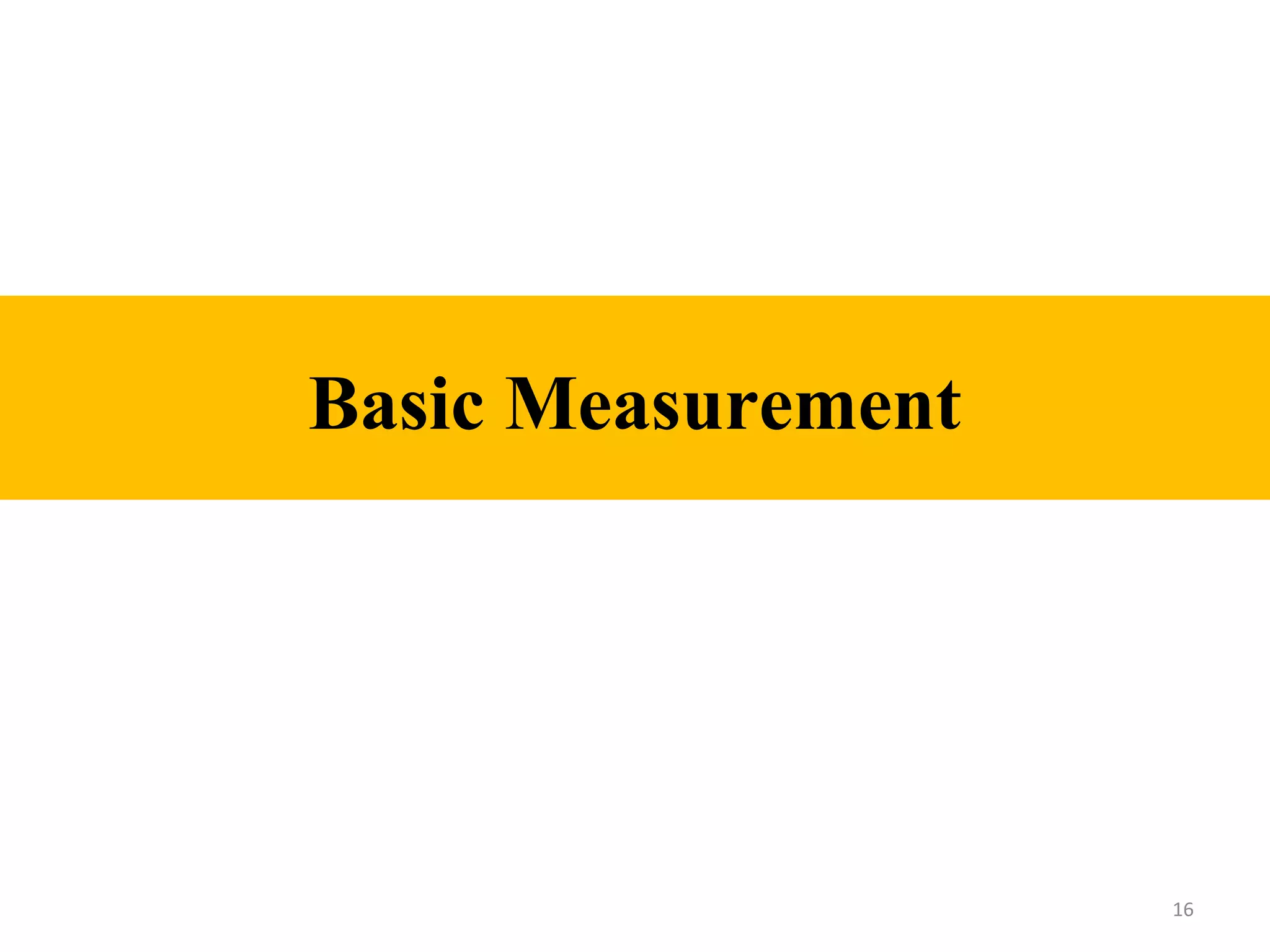 Basic Measurement

16

 