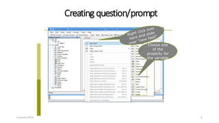 Creating question/prompt
Choice one
of the
property for
the variable
9
6 January 2023
 