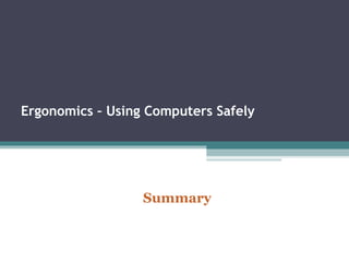 Introduction to Ergonomics - Using Computers Safely | PPT