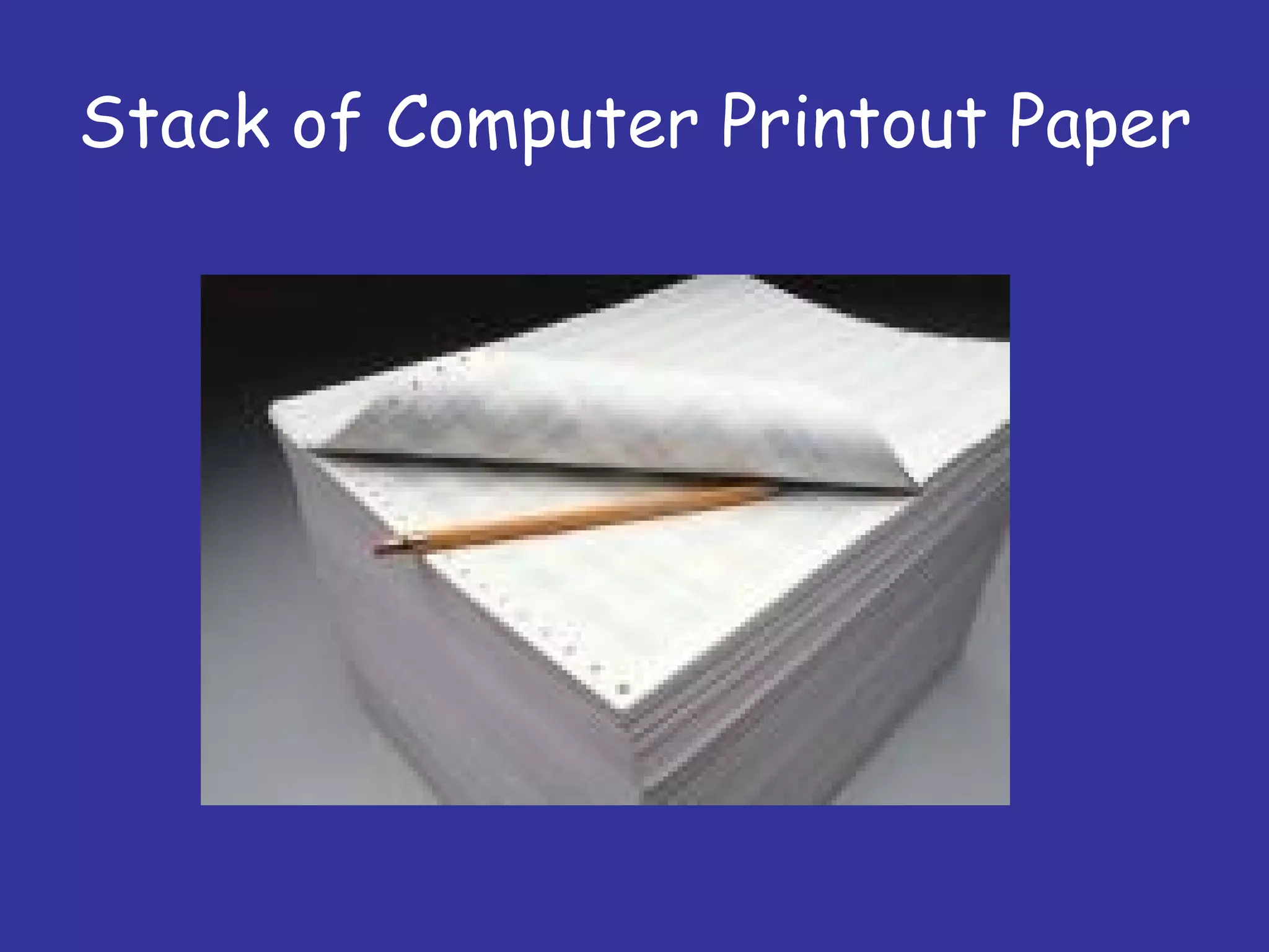 Stack of Computer Printout Paper  