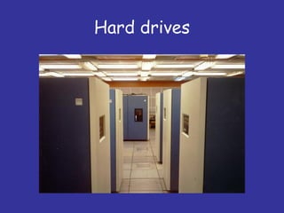 Hard drives
 