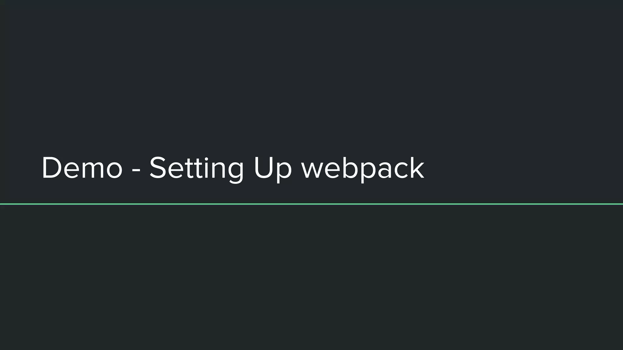 Demo - Setting Up webpack 