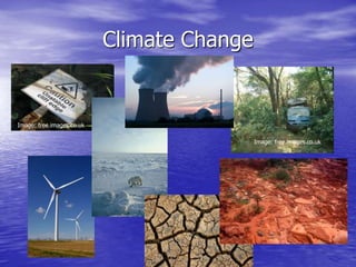 Climate Change
Image: free.images.co.uk
Image: free.images.co.uk
 