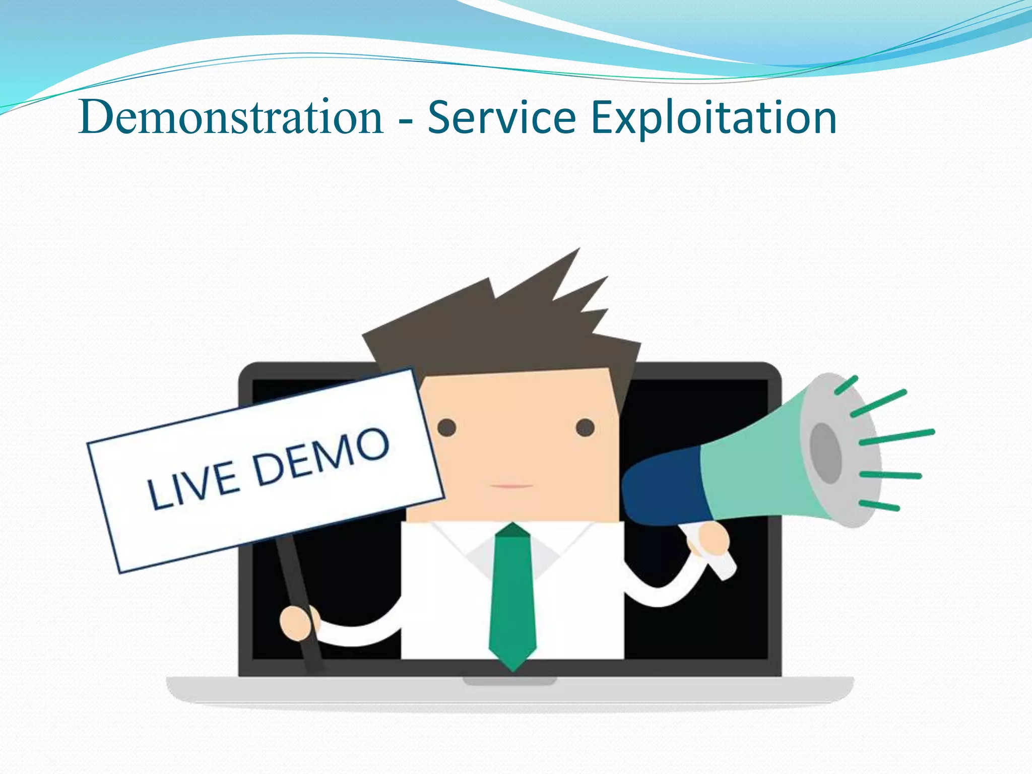Demonstration - Service Exploitation
 