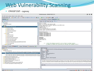 Web Vulnerability Scanning
 OWASP ZAP – zaproxy
 