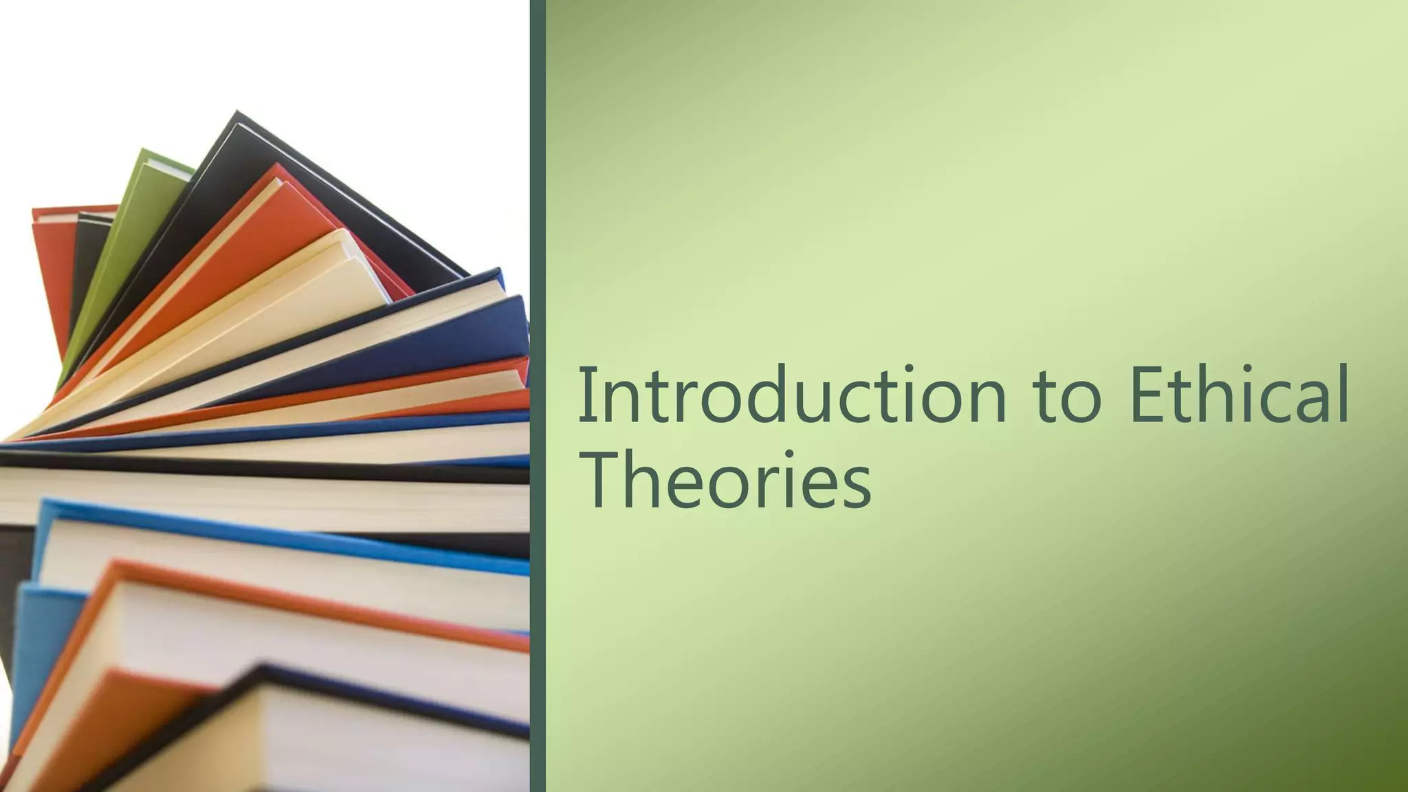 Introduction to Ethical Theories | PPTX