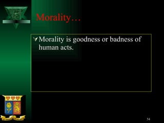 Morality… Morality is goodness or badness of human acts. 02/15/11 