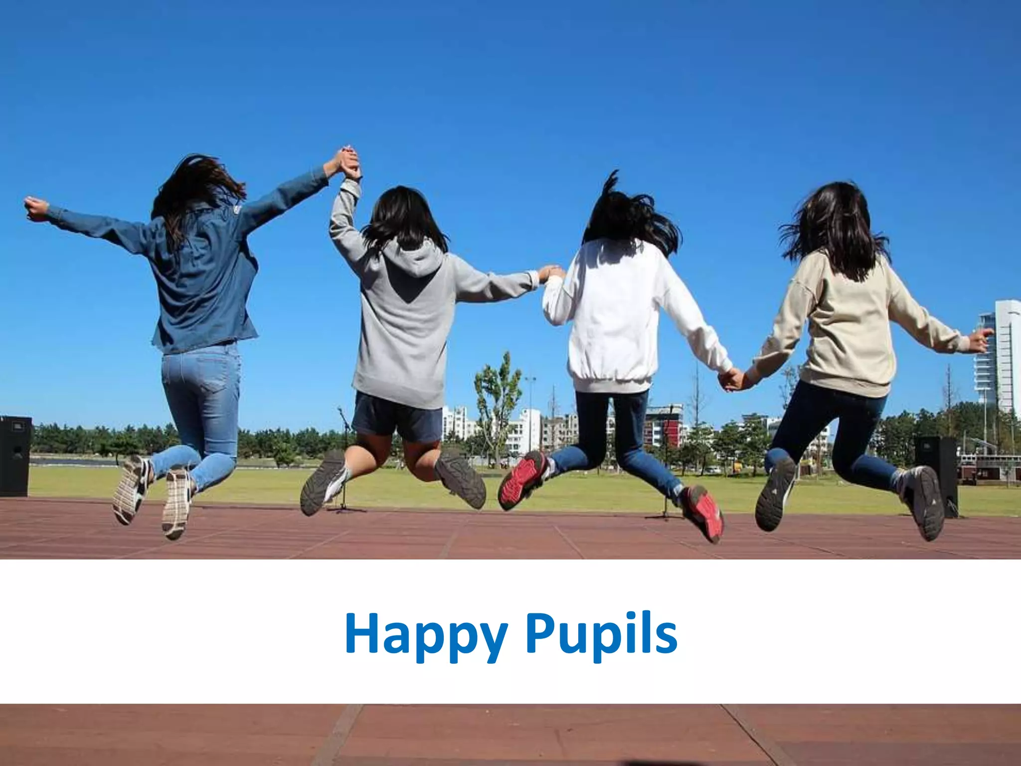 Happy Pupils
Happy Pupils
 