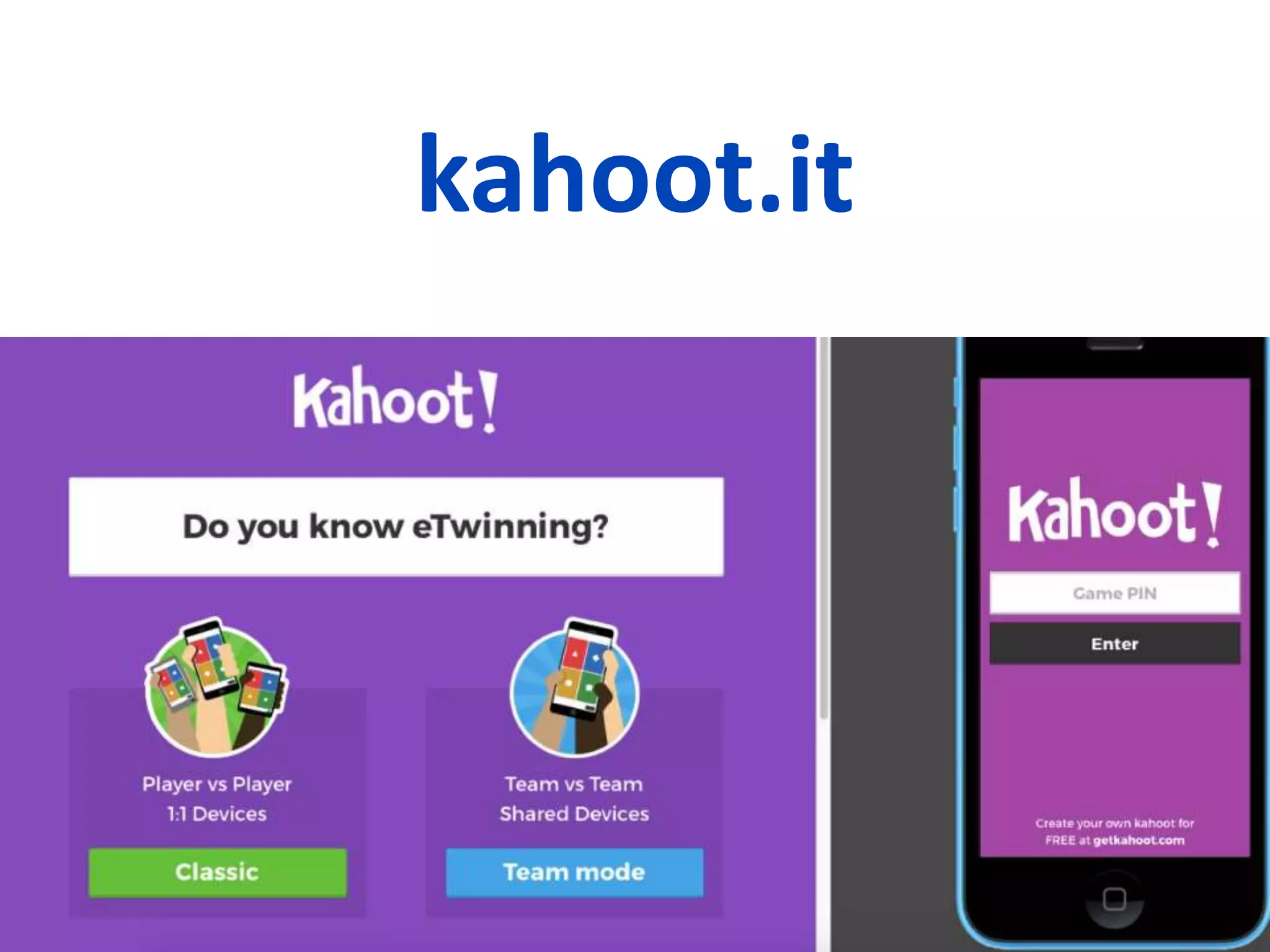 kahoot.it
 