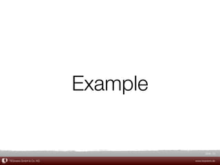 Example


                                          Slide 33

TEQneers GmbH & Co. KG             www.teqneers.de
 