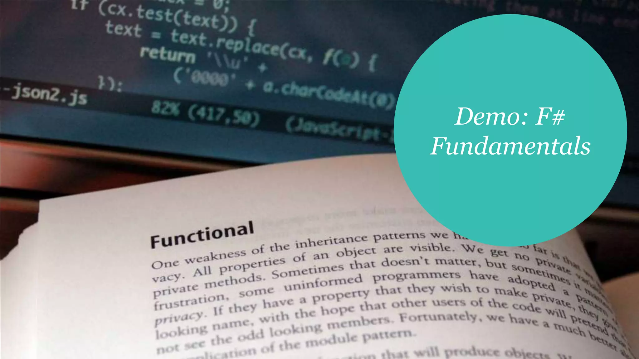 Demo: F#
Fundamentals
 