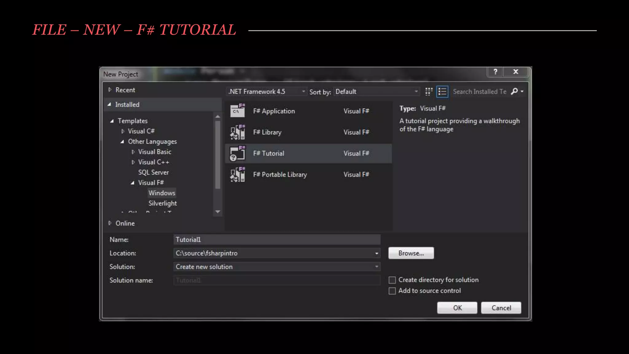 FILE – NEW – F# TUTORIAL
 