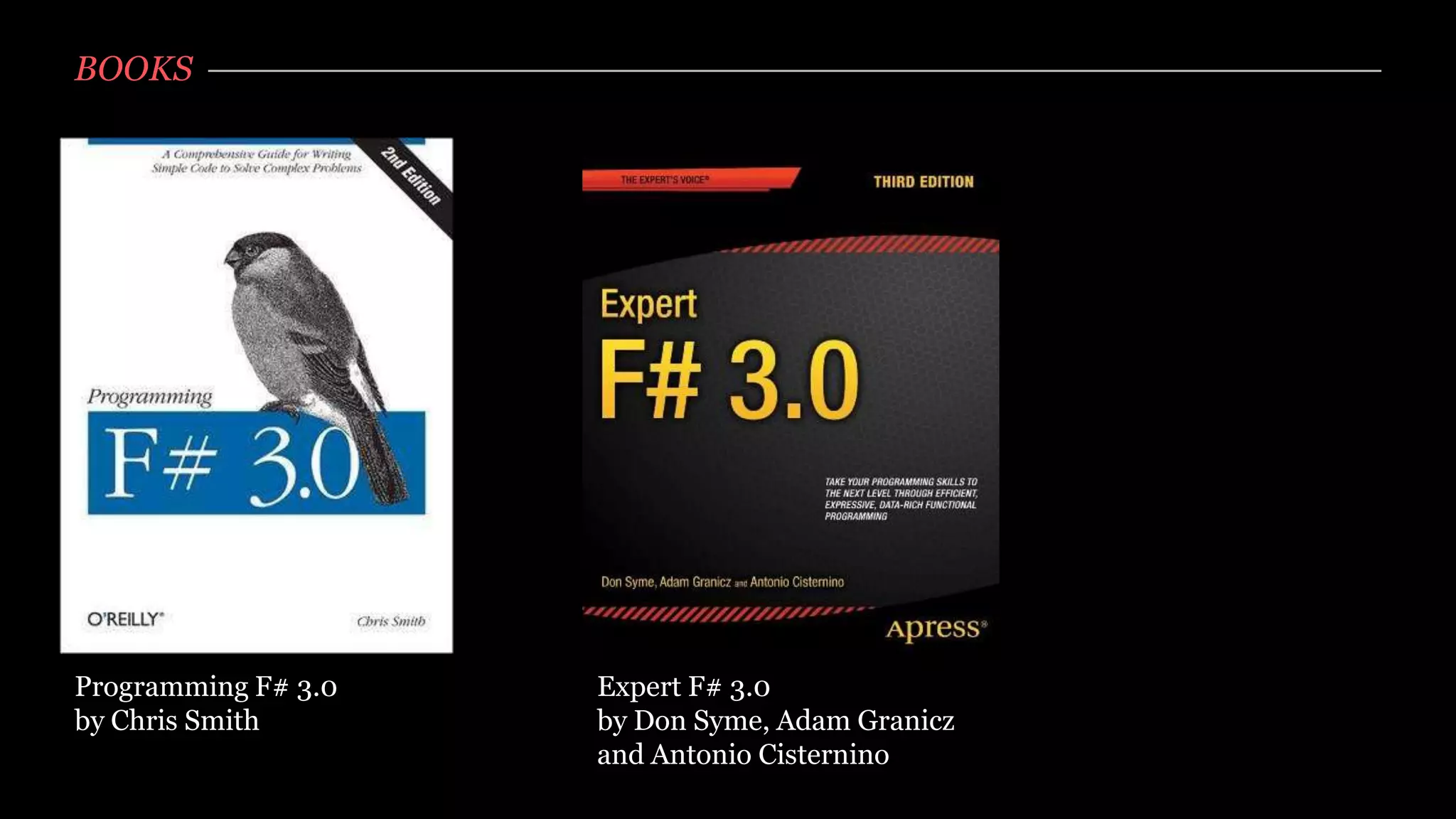 BOOKS




Programming F# 3.0   Expert F# 3.0
by Chris Smith       by Don Syme, Adam Granicz
                     and Antonio Cisternino
 