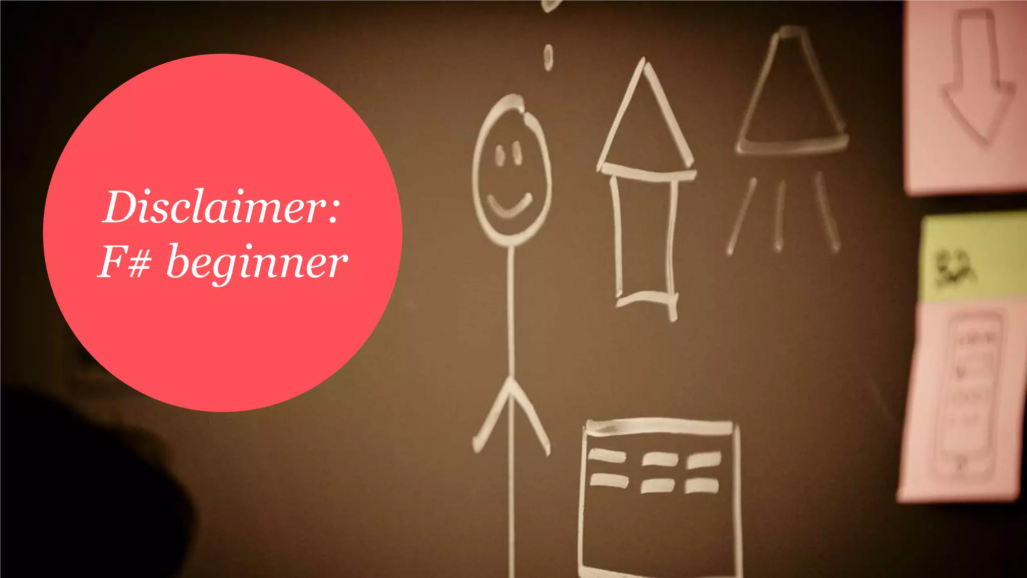 Disclaimer:
F# beginner
 