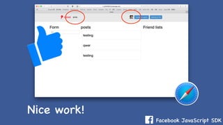 Facebook JavaScript SDK
Nice work!
 