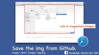Facebook JavaScript SDKmyapp/ static/ images/ logo.png
safe in: myapp/static/images/
Save the img from Github.
 