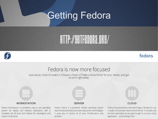 Getting Fedora
http://getfedora.org/
 