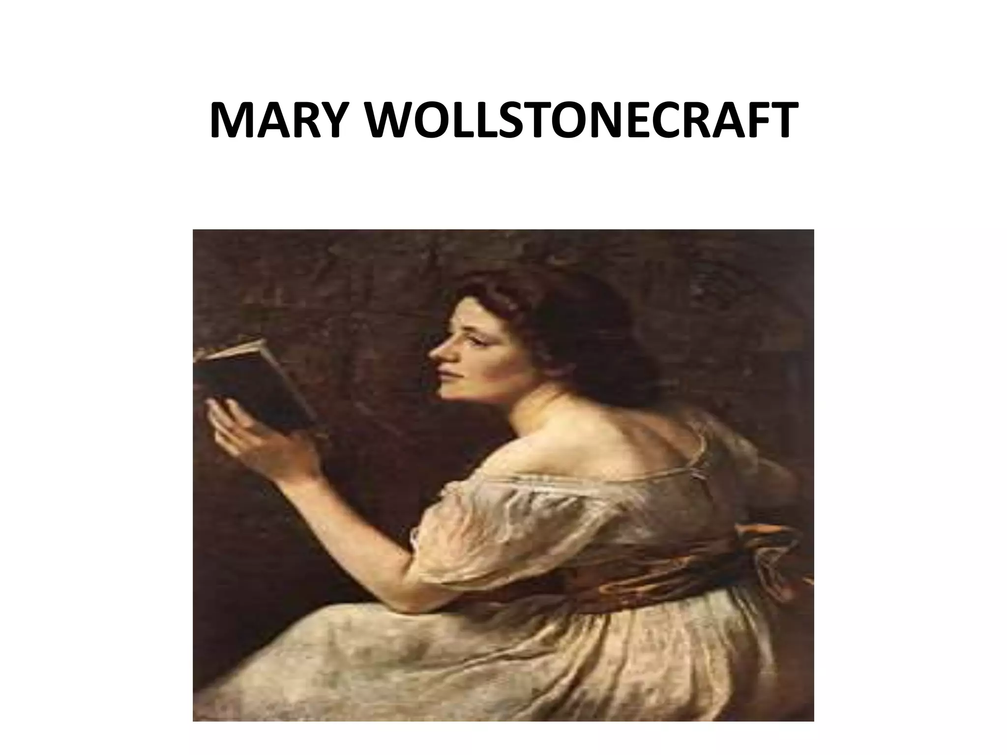MARY WOLLSTONECRAFT 
 