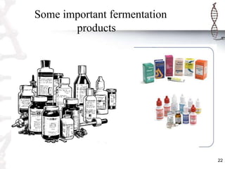 22
Some important fermentation
products
 