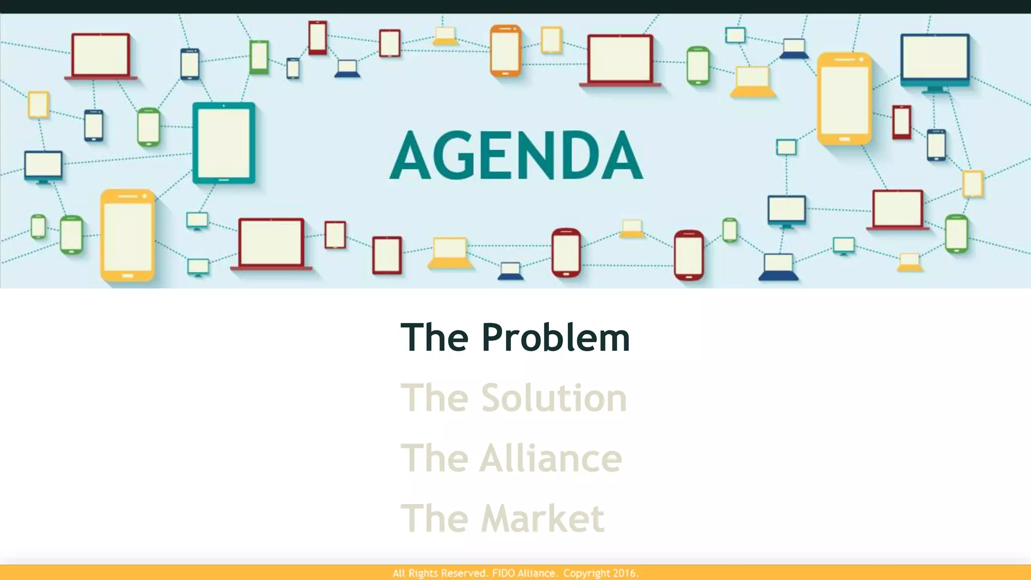 The Problem
The Solution
The Alliance
The Market
 