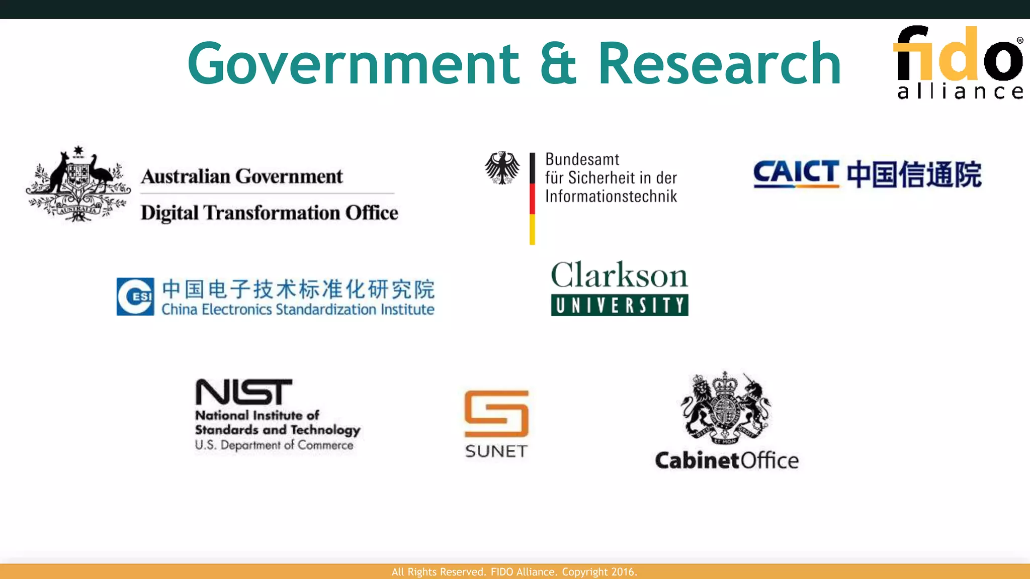 Government & Research
30
30All Rights Reserved. FIDO Alliance. Copyright 2016.
 