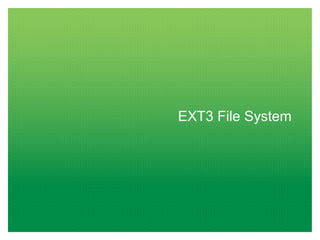 EXT3 File System
 