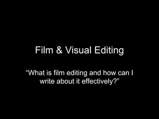Film & Visual Editing Techniques | PPT