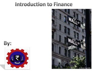Introduction to Finance    By: 