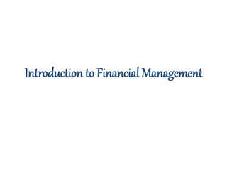 Introduction to Financial Management
 
