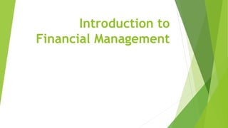 Introduction to
Financial Management
 