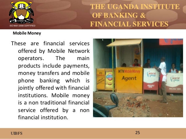 Introduction To Financial Services 1 - 24 25 th!   e uganda institute of banking financial services