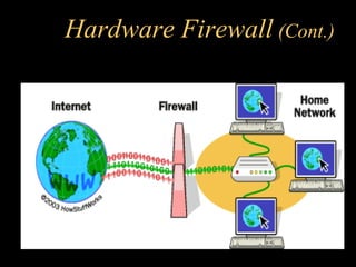 Hardware Firewall (Cont.)
• An example !
 