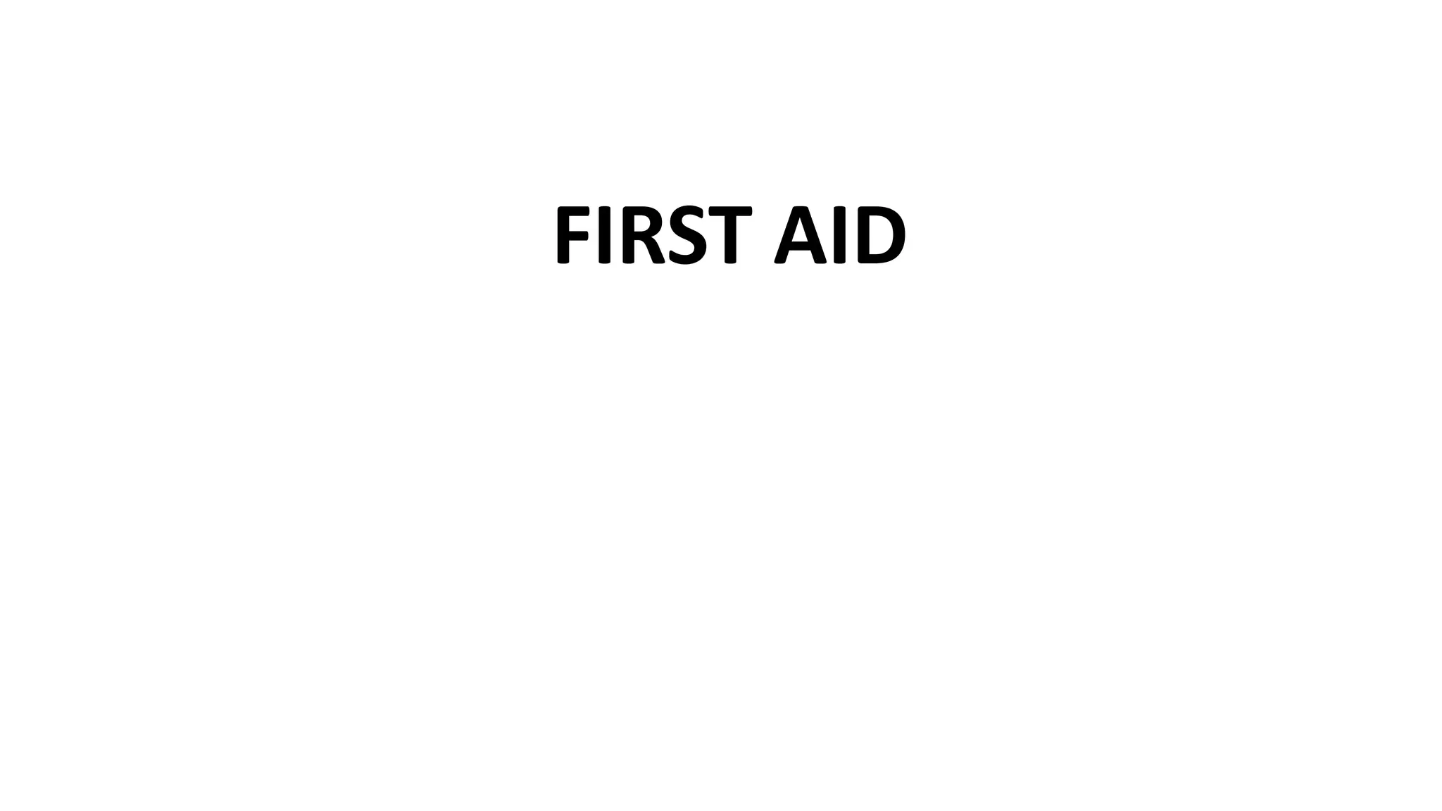 FIRST AID
 