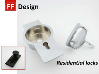 Design




         Residential locks
 