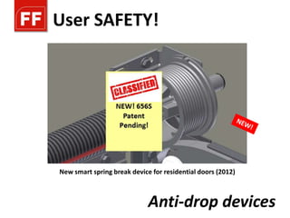 User SAFETY!




New smart spring break device for residential doors (2012)



                             Anti-drop devices
 