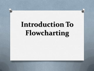 Introduction To Flowcharting 
