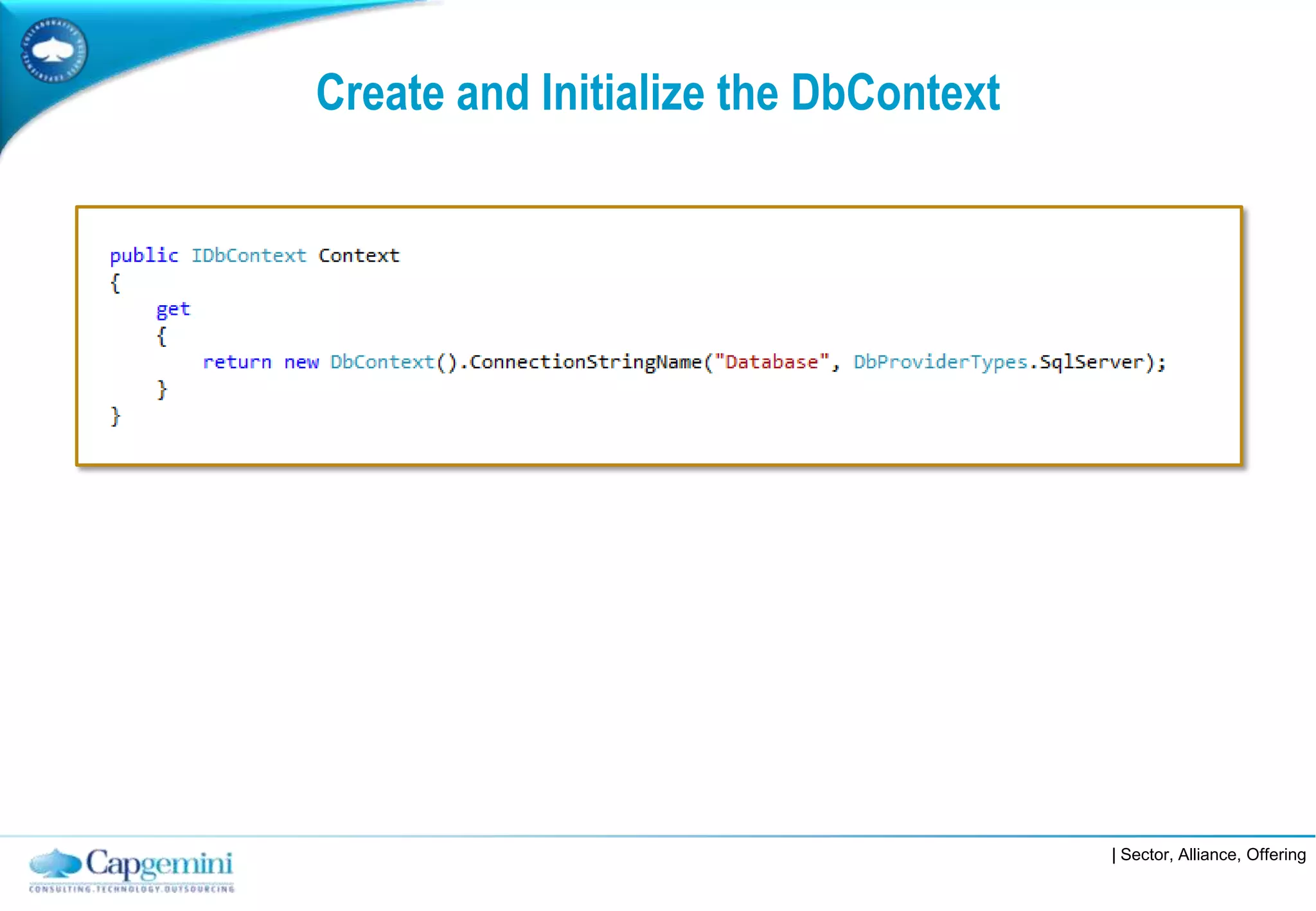 Create and Initialize the DbContext




                                      | Sector, Alliance, Offering
 