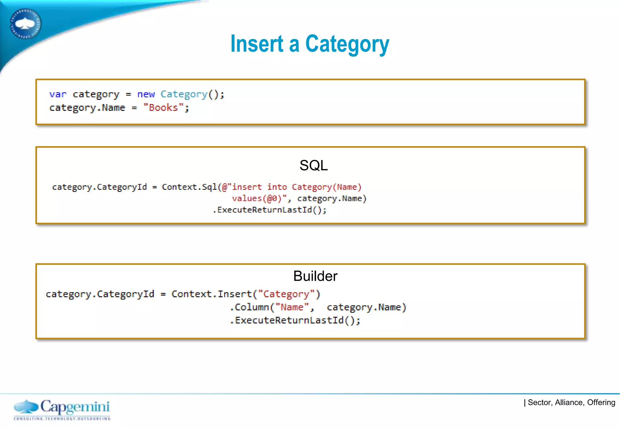Insert a Category



       SQL




      Builder




                    | Sector, Alliance, Offering
 
