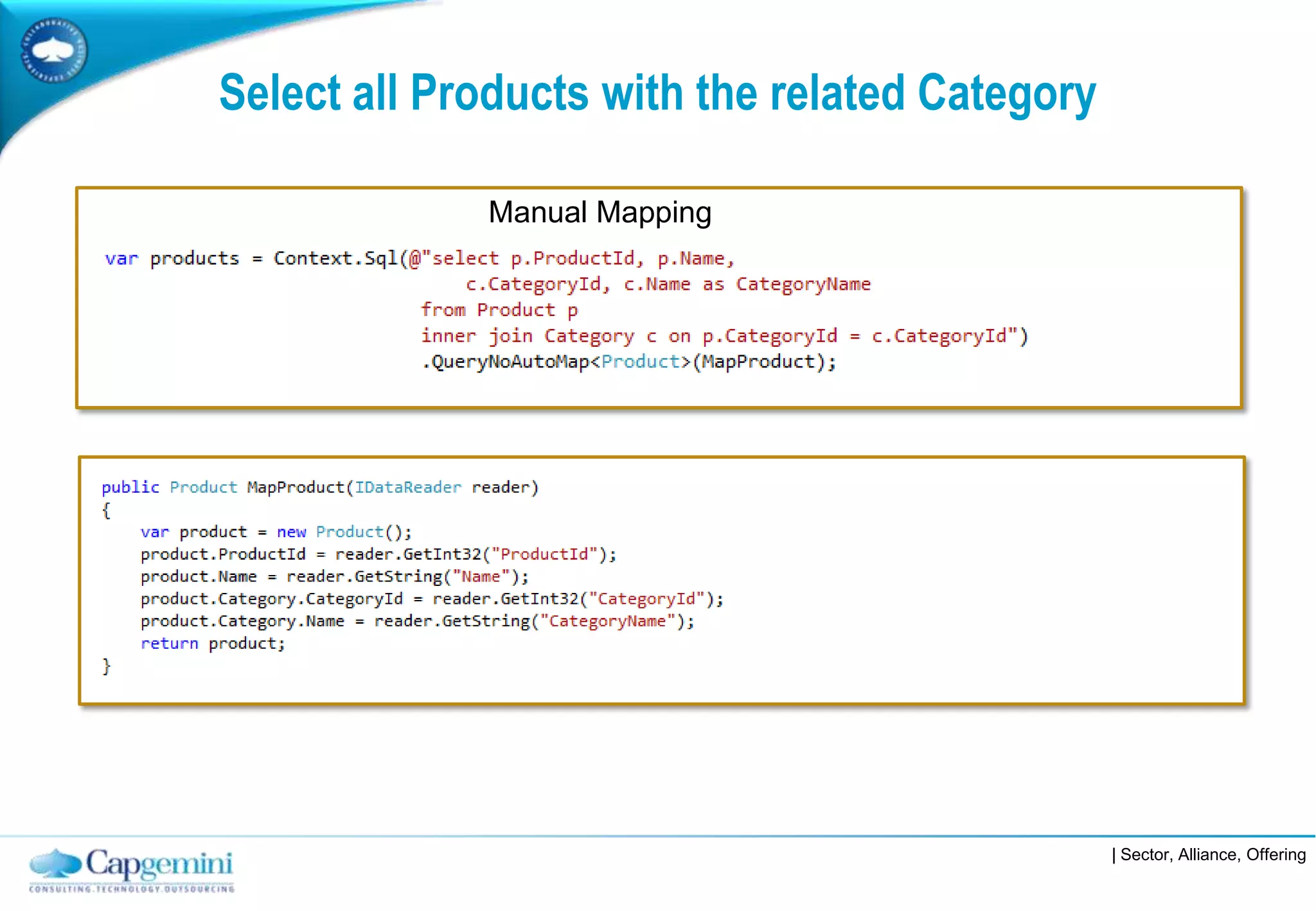 Select all Products with the related Category

             Manual Mapping




                                                | Sector, Alliance, Offering
 