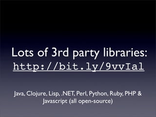 Lots of 3rd party libraries:
http://bit.ly/9vvIal

Java, Clojure, Lisp, .NET, Perl, Python, Ruby, PHP &
            Javasc...