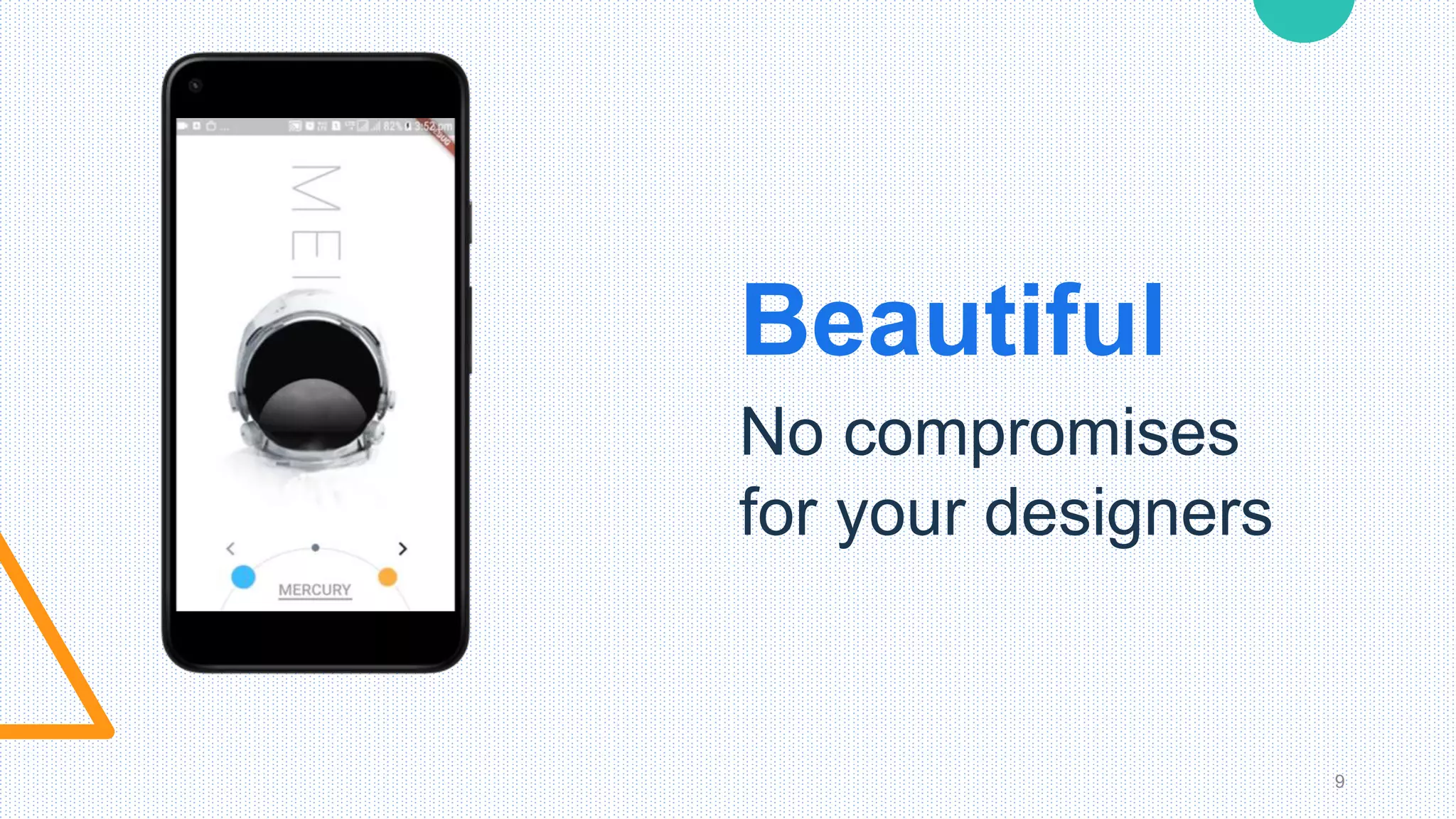 9
No compromises
for your designers
Beautiful
 