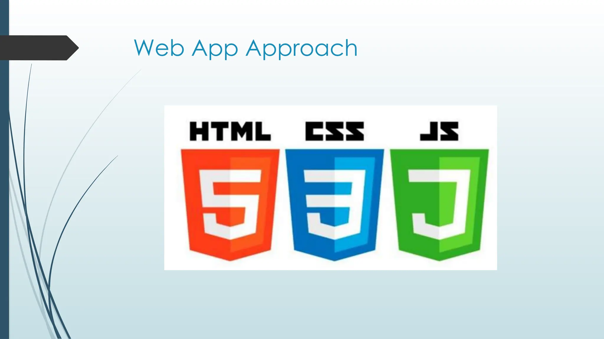 Web App Approach
 